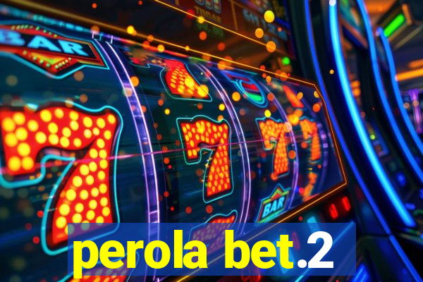 perola bet.2